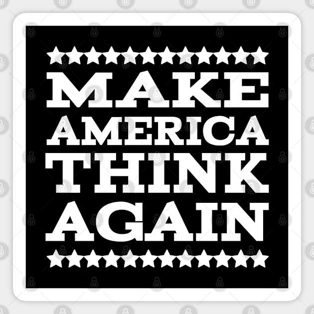 Make American Think Again Magnet by Webdango